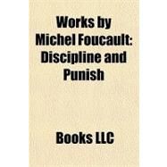 Works by Michel Foucault : Discipline and Punish by , 9781156203293