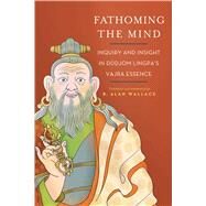 Fathoming the Mind by Wallace, B. Alan; Blundell, Dion; Natanya, Eva, 9781614293293