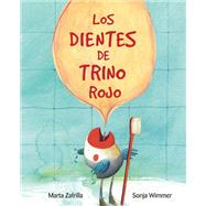Los dientes de Trino Rojo by Zarfilla, Marta; Wimmer, Sonja, 9788416733293