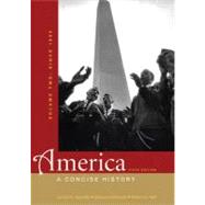 America: A Concise History, Volume Two: Since 1865 by Henretta, James A.; Edwards, Rebecca; Self, Robert O., 9780312643294