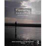 Expanding Addiction: Critical Essays by Granfield; Robert, 9780415843294