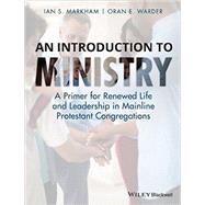 An Introduction to Ministry by Markham, Ian S.; Warder, Oran E., 9780470673294