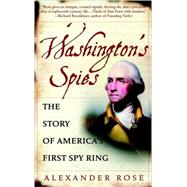 Washington's Spies by ROSE, ALEXANDER, 9780553383294