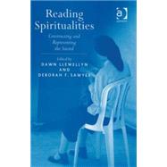 Reading Spiritualities: Constructing and Representing the Sacred by Sawyer,Deborah F., 9780754663294