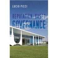 Reputation-based Governance by Picci, Lucio, 9780804773294