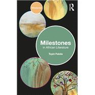 Milestones in African Literature by Toyin Falola, 9781032513294