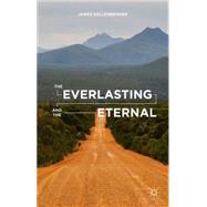 The Everlasting and the Eternal by Kellenberger, J., 9781137553294