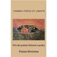 Prix De Poesie Simone Landry by Association Femmes Posie et Libert, 9781507813294
