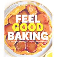 Feel Good Baking by Teresa Cutter, 9781761633294