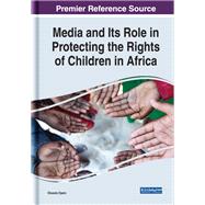 Media and Its Role in Protecting the Rights of Children in Africa by Oyero, Olusola, 9781799803294