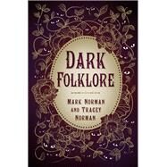 Dark Folklore by Norman, Mark; Norman, Tracey, 9781803993294