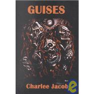 Guises by Jacob, Charlee, 9781929653294