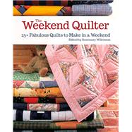 The Weekend Quilter by Wilkinson, Rosemary, 9781947163294