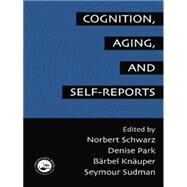 Cognition, Aging and Self-Reports by Schwarz,Norbert, 9780415763295
