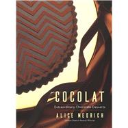 Cocolat Extraordinary Chocolate Desserts by Medrich, Alice, 9780486813295