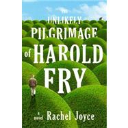 The Unlikely Pilgrimage of Harold Fry by JOYCE, RACHEL, 9780812993295
