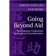 Going Beyond Aid by Lin, Justin Yifu; Wang, Yan, 9781107153295