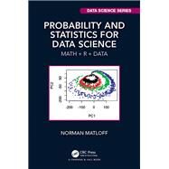 Probability and Statistics Models for Data Science: From Algorithms to Z Scores by Matloff, Norman, 9781138393295