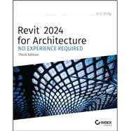 Revit 2024 for Architecture No Experience Required by Wing, Eric, 9781394193295