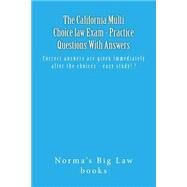 The California Multi Choice Law Exam - Practice Questions With Answers by Norma's Big Law Books, 9781507663295
