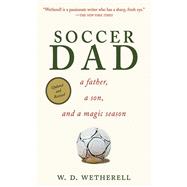 Soccer Dad Cl by Wetherell,W. D., 9781602393295