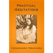 Practical Meditations by Yogananda, Paramahansa, 9781931833295