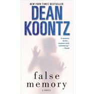 False Memory A Novel by KOONTZ, DEAN, 9780345533296