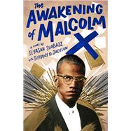 The Awakening of Malcolm X by Shabazz, Ilyasah; Jackson, Tiffany D., 9780374313296
