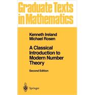 A Classical Introduction to Modern Number Theory by Ireland, Kenneth F.; Rosen, M., 9780387973296
