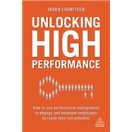 Unlocking High Performance by Lauritsen, Jason, 9780749483296