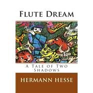 Flute Dream by Hesse, Hermann, 9781508573296