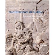 Magnificence of Marble by Naldi, Riccardo; Pedicini, Luciano; Pedicini, Marco, 9783777423296