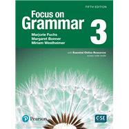 Focus on Grammar 3 with Essential Online Resources by Fuchs, Marjorie; Bonner, Margaret; Westheimer, Miriam, 9780134583297