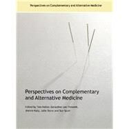 Perspectives on Complementary and Alternative Medicine by Heller, Tom; Lee-Treweek, Geraldine; Katz, Jeanne; Stone, Julie, 9780203023297