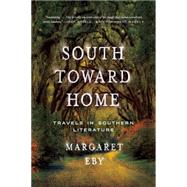 South Toward Home by Eby, Margaret, 9780393353297