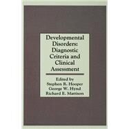 Child Psychopathology Developmental Disorders : Diagnostic Criteria and Clinical Assessment by Hooper, Stephen R.; Hynd, George W.; Mattison, Richard E., 9780805803297
