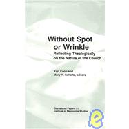 Without Spot or Wrinkle by Koop, Karl; Schertz, Mary H., 9780936273297