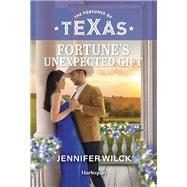 Fortune's Unexpected Gift by Jennifer Wilck, 9781335143297
