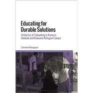 Educating for Durable Solutions by Monaghan, Christine, 9781350133297
