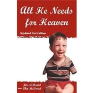 All He Needs for Heaven by Mcdoniel, Jim; Mcdoniel, Chet, 9781441453297