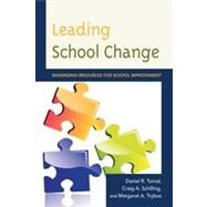 Leading School Change Maximizing Resources for School Improvement by Tomal, Daniel R.; Schilling, Craig A.; Trybus, Margaret, 9781475803297