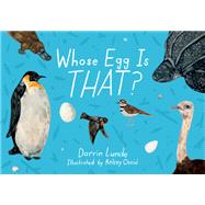 Whose Egg Is That? by Lunde, Darrin; Oseid, Kelsey, 9781623543297