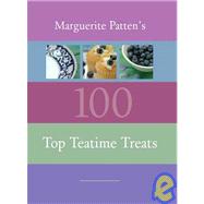 100 Top Teatime Treats by Patten, Marguerite, 9781904943297