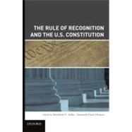 The Rule of Recognition and the U.S. Constitution by Adler, Matthew; Himma, Kenneth Einar, 9780195343298