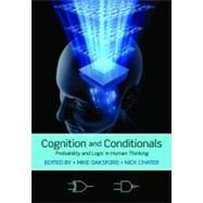 Cognition and Conditionals Probability and Logic in Human Thinking by Oaksford, Mike; Chater, Nick, 9780199233298