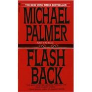 Flashback A Novel by PALMER, MICHAEL, 9780553273298