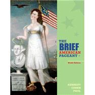 The Brief American Pageant A History of the Republic by Kennedy, David M.; Cohen, Lizabeth; Piehl, Mel, 9781285193298