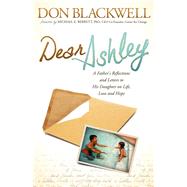 Dear Ashley by Blackwell, Don; Berrett, Michael E., Ph.D., 9781614483298