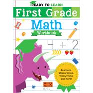 Ready to Learn: First Grade Math Workbook Fractions, Measurement, Telling Time, and More! by Unknown, 9781645173298