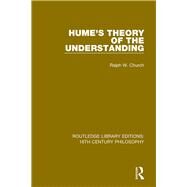 Hume's Theory of the Understanding by Church, Ralph W., 9780367143299